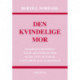 Den kvindelige mor: Om kønnets betydning når du er kvinde og mor og del af et ægteskab, forældreskab og familieskab
