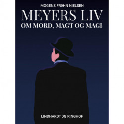 Meyers liv: om mord, magt og magi