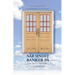 NÅR SINDET BANKER PÅ: - en vej ud af depression