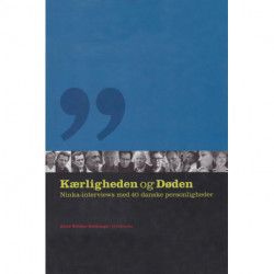 Kærligheden og Døden: Ninka-interviews med 40 danske personligheder