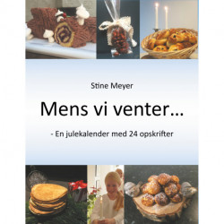 Mens vi venter...: - En julekalender med 24 opskrifter