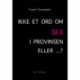 Ikke et ord om SEX i provinsen – eller?