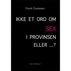 Ikke et ord om SEX i provinsen – eller?