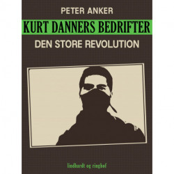 Kurt Danners bedrifter: Den store revolution