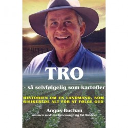 Tro så selvfølgelig som kartofler: historien om en landmand, som risikerede alt for at følge Gud