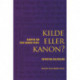 Kilde eller kanon?: Kampen om den danske bibel