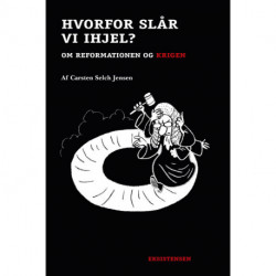 Hvorfor slår vi ihjel: Om reformationen og krigen