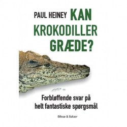 Kan krokodiller græde?: - Forbløffende svar på helt fantastiske spørgsmål