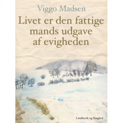 Livet er den fattige mands udgave af evigheden