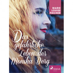 Das gefährliche Leben der Monika Berg