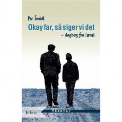 Okay far, så siger vi det: Dagbog fra Israel
