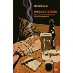 Bodega Blues: Noter og historier fra Vesterbros sidste brune værtshuse