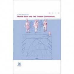 Henrik Ibsen and the Theatre Conventions