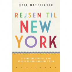 Rejsen til New York: Ti danskere fortæller om at leve og gøre karriere i byen