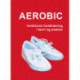 Aerobic: Funktionel holdtræning i teori og praksis