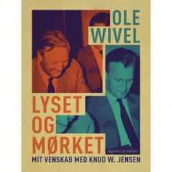 Lyset og mørket. Mit venskab med Knud W. Jensen