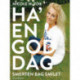 Ha  en god dag - smerten bag smilet