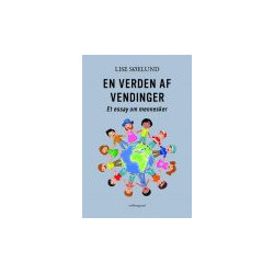 EN VERDEN AF VENDINGER - Et essay om mennesker