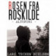 Rosen fra Roskilde: – Altofobi