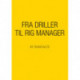 Fra driller til rig manager