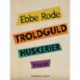 Troldguld. Huskerier