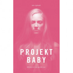 Projekt Baby: Mit første år som uperfekt mor