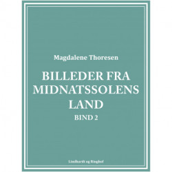 Billeder fra midnatssolens land. Bind 2