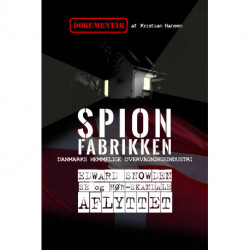 Spionfabrikken: Danmarks hemmelige overvågningsindustri