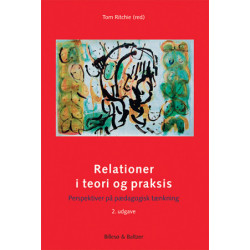 Relationer i teori og praksis, 2. udgave: Perspektiver på pædagogisk tænkning