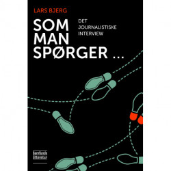 Som man spørger...: Det journalistiske interview