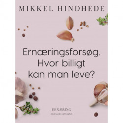 Ernæringsforsøg. Hvor billigt kan man leve?