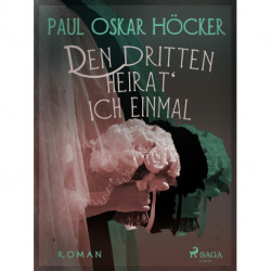Den Dritten heirat' ich einmal