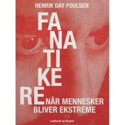 Fanatikere. Når mennesker bliver ekstreme