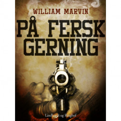 På fersk gerning