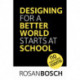 Designing for a Better World Starts at School