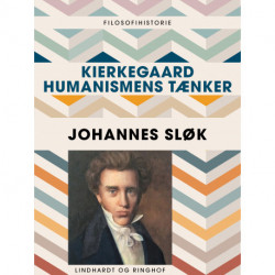 Kierkegaard – humanismens tænker