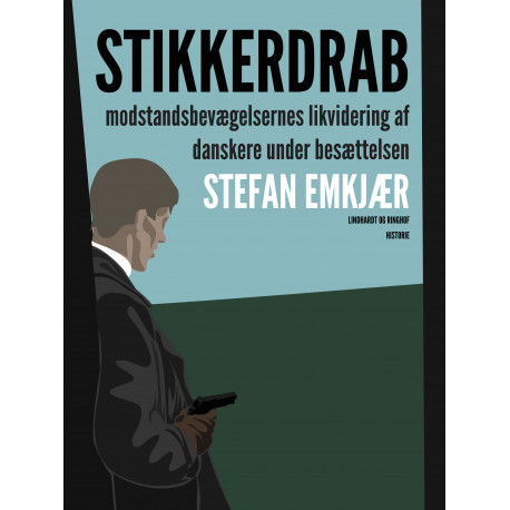 Stikkerdrab. Modstandsbevægelsens likvidering af danskere under besættelsen