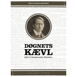 Døgnets Kævl: Johs. V. Jensens avis "Pressen"