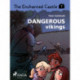 The Enchanted Castle 7 - Dangerous Vikings