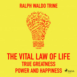 The Vital Law Of Life True Greatness Power and Happiness