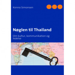 Nøglen til Thailand: Om kultur, kommunikation og ledelse