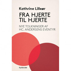 Fra hjerte til hjerte: Nye tolkninger af H.C. Andersens eventyr