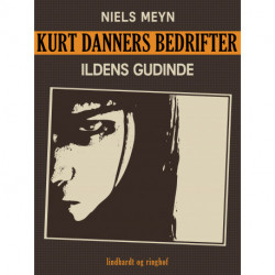 Kurt Danners bedrifter: Ildens gudinde