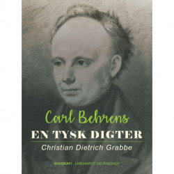 En tysk digter. Christian Dietrich Grabbe