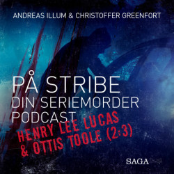 På stribe - din seriemorderpodcast (Henry Lee Lucas & Ottis Toole (2:3)