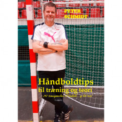 Håndboldtips til træning og teori: - 242 træningsøvelser til håndbold ...og lidt teori