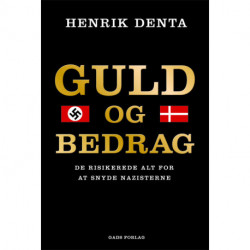 Guld og bedrag: De risikerede alt for at snyde nazisterne