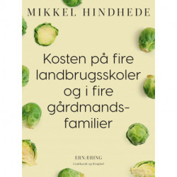 Kosten på fire landbrugsskoler og i fire gårdmandsfamilier