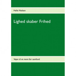 Lighed skaber Frihed: Vejen til et mere fair samfund