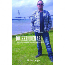DØ IKKE UDEN AR - En anderledes rockerlivshistorie